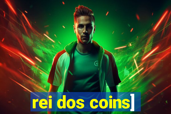 rei dos coins]